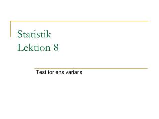 Statistik Lektion 8
