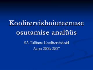 Koolitervishoiuteenuse osutamise anal üüs