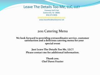 Leave The Details Too Me, LLC , LLC! Freeway Golf Club Sicklerville, NJ 08081 856-673-9696 leavethedetailstoome@yahoo.c