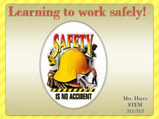 Learning to work safely!