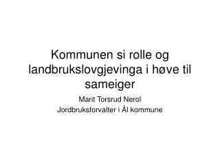 Kommunen si rolle og landbrukslovgjevinga i høve til sameiger