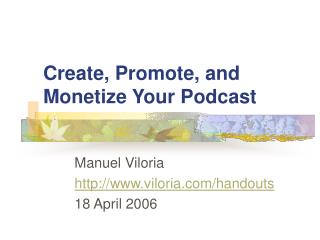 Create, Promote, and Monetize Your Podcast