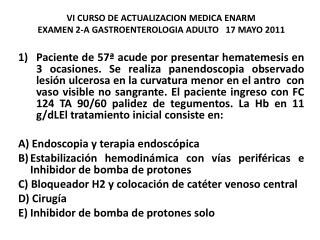 VI CURSO DE ACTUALIZACION MEDICA ENARM EXAMEN 2-A GASTROENTEROLOGIA ADULTO 17 MAYO 2011