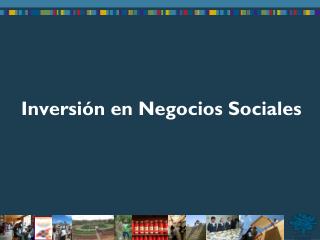 Inversión en Negocios Sociales