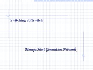 Switching Softswitch