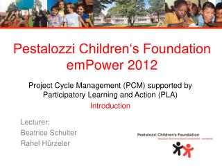 Pestalozzi Children‘s Foundation emPower 2012