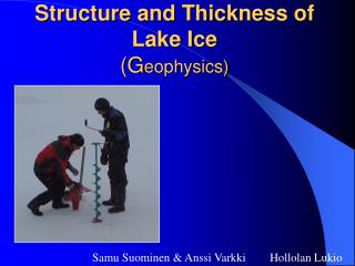 Structure and Thickness of Lake Ice (G eophysics)
