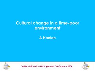 Cultural change in a time-poor environment A Hanlon