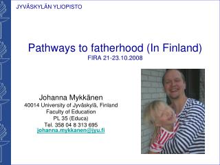 Pathways to fatherhood (In Finland) FIRA 21-23.10.2008