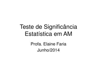 Teste de Significância Estatística em AM