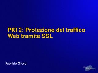 PKI 2: Protezione del traffico Web tramite SSL