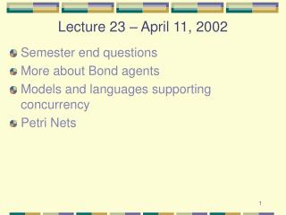 Lecture 23 – April 11, 2002