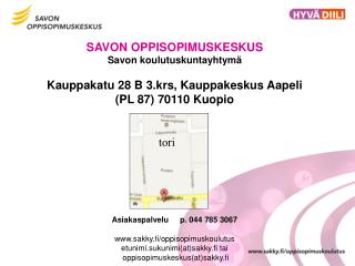 SAVON OPPISOPIMUSKESKUS Savon koulutuskuntayhtymä Kauppakatu 28 B 3.krs, Kauppakeskus Aapeli