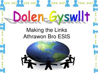 Making the Links Athrawon Bro ESIS
