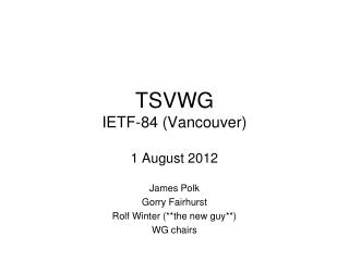 TSVWG IETF-84 (Vancouver)