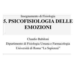 Insegnamento di Fisiologia 5. PSICOFISIOLOGIA DELLE EMOZIONI