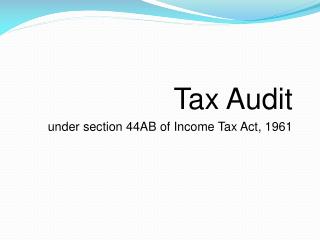 Tax Audit under section 44AB of Income Tax Act, 1961