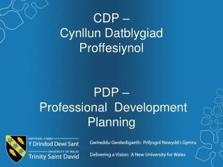 CDP – Cynllun Datblygiad Proffesiynol PDP – Professional Development Planning