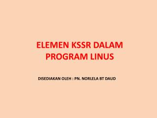 ELEMEN KSSR DALAM PROGRAM LINUS