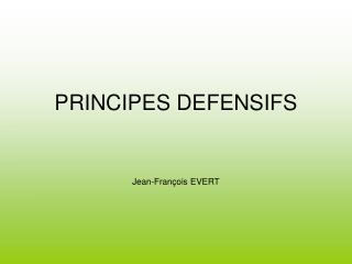PRINCIPES DEFENSIFS