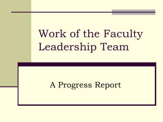 Work of the Faculty Leadership Team