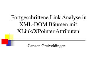 Fortgeschrittene Link Analyse in XML-DOM Bäumen mit XLink/XPointer Attributen