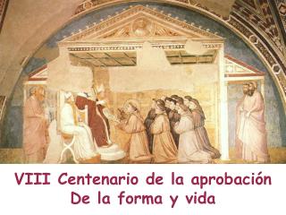 VIII Centenario de la aprobación De la forma y vida