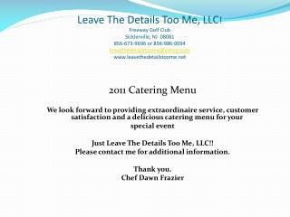 2011 Catering Menu We look forward to providing extraordinaire service, customer satisfaction and a delicious catering