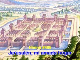 Himno #496 Jerusalén, mi amado hogar