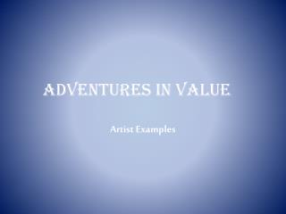 Adventures in Value