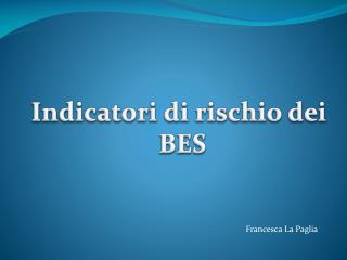 Indicatori di rischio dei BES