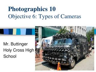 Photographics 10 Objective 6: Types of Cameras