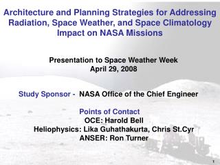 Study Sponsor - NASA Office of the Chief Engineer Points of Contact OCE: Harold Bell