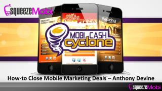 How-to Close Mobile Marketing Deals – Anthony Devine