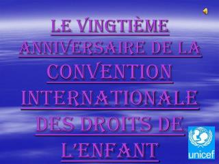 Le vingtième anniversaire de la convention internationale des droits de l’Enfant
