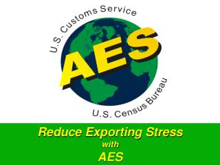 Reduce Exporting Stress with AES
