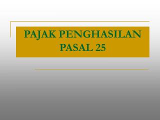 PAJAK PENGHASILAN PASAL 25