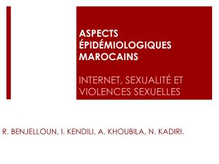 ASPECTS ÉPIDÉMIOLOGIQUES MAROCAINS INTERNET, SEXUALITÉ ET VIOLENCES SEXUELLES