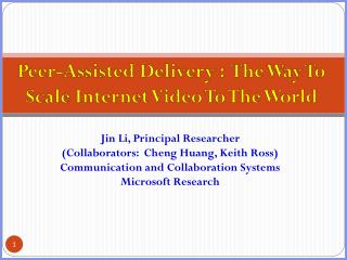 Peer-Assisted Delivery : The Way To Scale Internet Video To The World