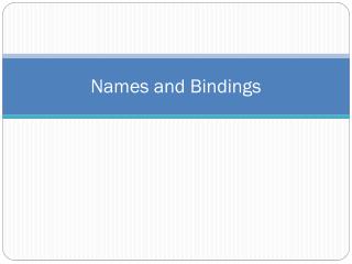 Names and Bindings