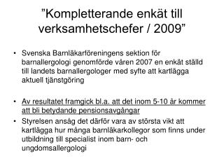 ”Kompletterande enkät till verksamhetschefer / 2009”