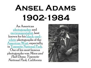 Ansel Adams 1902-1984