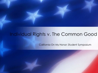 Individual Rights v. The Common Good
