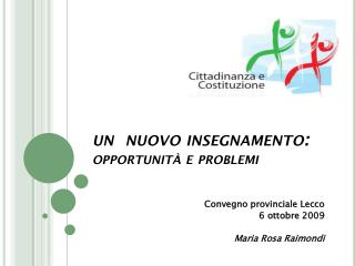 un nuovo insegnamento: opportunità e problemi