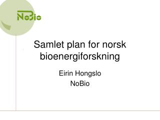 Samlet plan for norsk bioenergiforskning