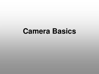 Camera Basics