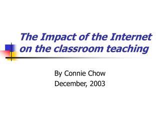 The Impact of the Internet on the classroom teaching