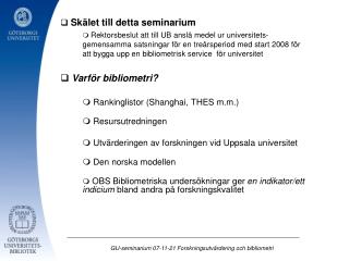 Skälet till detta seminarium