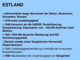 ESTLAND Jahrhunderte lange Herrschaft der Dänen, Deutschen, Schweden, Russen