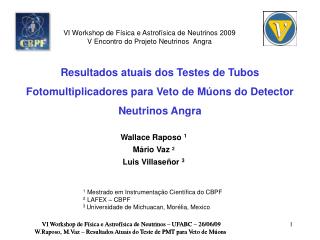 VI Workshop de Física e Astrofísica de Neutrinos – UFABC – 26/06/09
